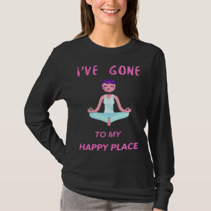 T-shirt Je suis allé à mon endroit heureux méditation Yoga