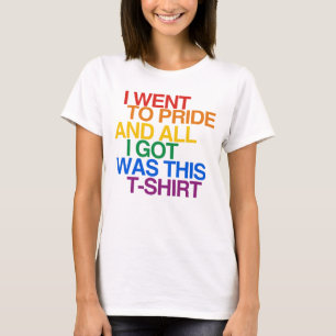 T-shirt JE SUIS ALLÉ À PRIDE ET TOUT CE QUE J'AI EU T-Shir
