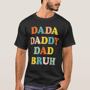 T-shirt Je Suis Allé De Dada À Papa À Papa À Bruh Pour Fat