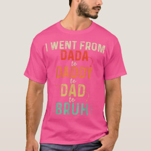 T-shirt Je Suis Allé De Dada À Papa À Papa À Bruh Vintage