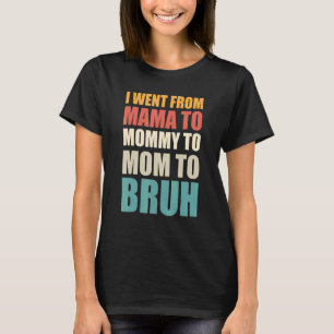 T-shirt Je Suis Allé De Maman À Maman À Maman À Bruh Vinta