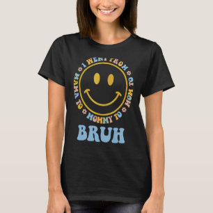 T-shirt Je Suis Allé De Maman À Maman À Maman À Bruh Women