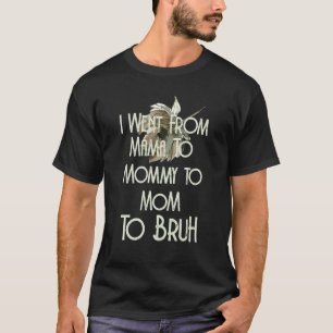 T-shirt Je Suis Allé De Maman À Maman À Maman À Maman À Br