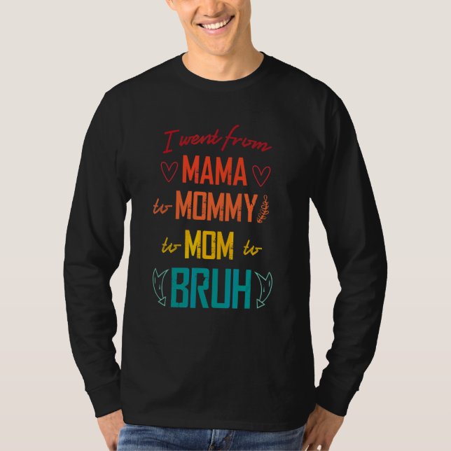 T-shirt Je Suis Allé De Maman À Maman, À Maman, À Mère, À  (Devant)