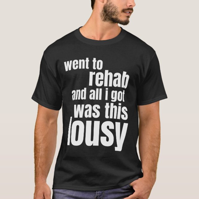 T-shirt je suis allé en désintox et tout ce que j'ai eu c' (Devant)