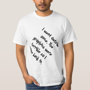 T-shirt Je suis allé extérieur une fois que les graphiqu