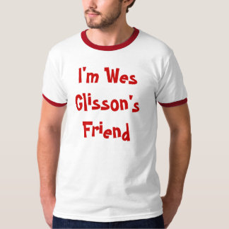 T-shirt Je suis ami de Wes Glisson