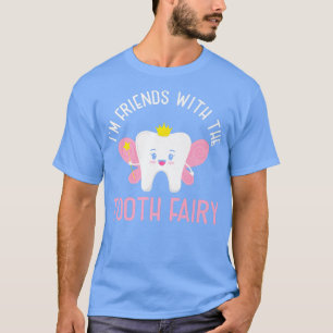 T-shirt Je Suis Amis Avec La Dentiste Dentiste FéeDrôle