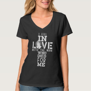 T-shirt Je Suis Amoureux De L'Homme Qui Est Mort Pour Moi
