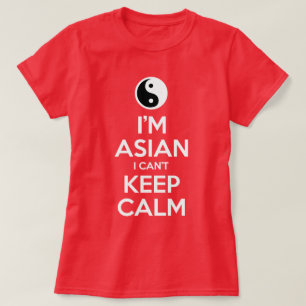 T-shirt Je suis asiatique, je ne peux pas garder le calme