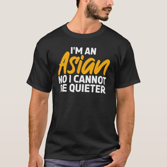 T-shirt Je suis asiatique non je ne peux pas être plus tra (Devant)