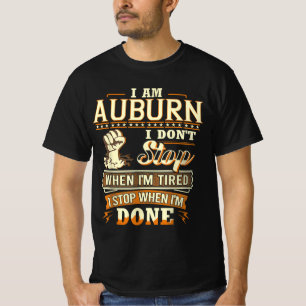 T-shirt Je suis Auburn. Je ne m'arrête pas quand je suis f