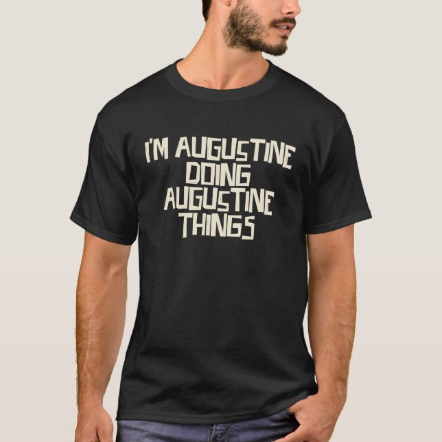 T-shirt Je suis Augustine faisant des choses Augustine (Devant)