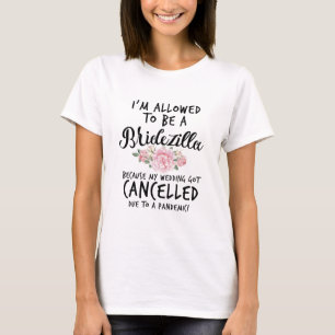 T-SHIRT JE SUIS AUTORISÉ À ÊTRE BRIDEZILLA PARCE QUE MO