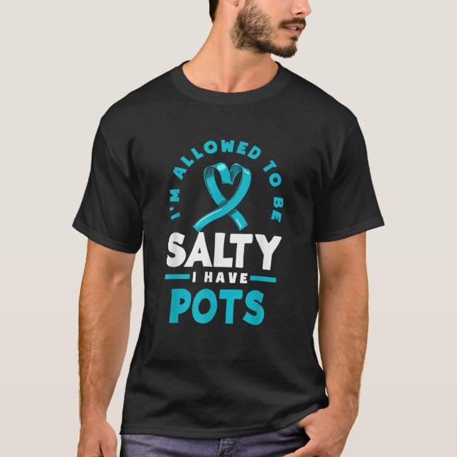 T-shirt Je suis autorisé à être salé J'ai POTS Warrior POT (Devant)