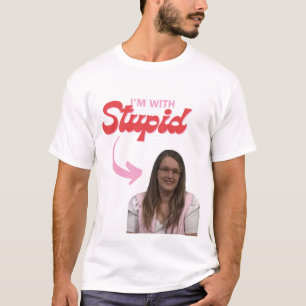 T-shirt Je suis avec Imelda Padilla Shirt Stupide