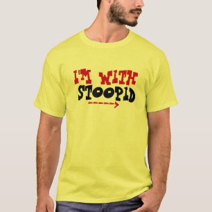 T-shirt Je suis AVEC la pièce en t de STOOPID