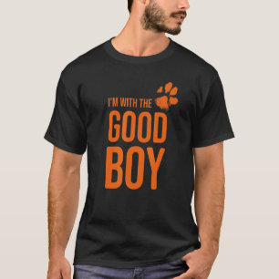 T-shirt Je suis avec le bon garçon Chien