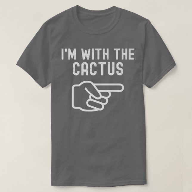T-shirt Je suis avec le Cactus drôle Couples qui correspon (Design devant)
