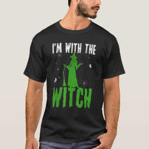 T-shirt Je suis avec le costume d'Halloween sorcière pour