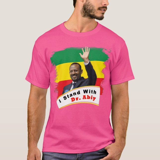 T-shirt Je Suis Avec Le Dr Abiy Ahmed (Devant)