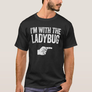 T-shirt Je suis avec le Ladybug qui correspond à Ladybug