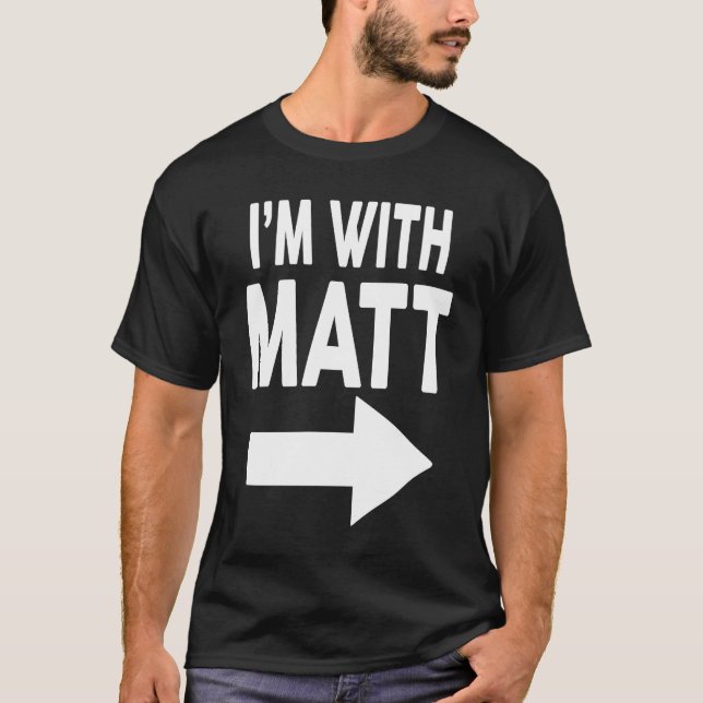 T-shirt Je suis avec le nom MATT (Devant)