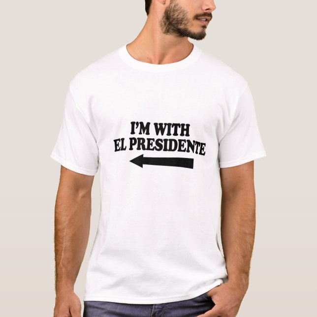 T-shirt Je suis avec le presidente d'EL (Devant)