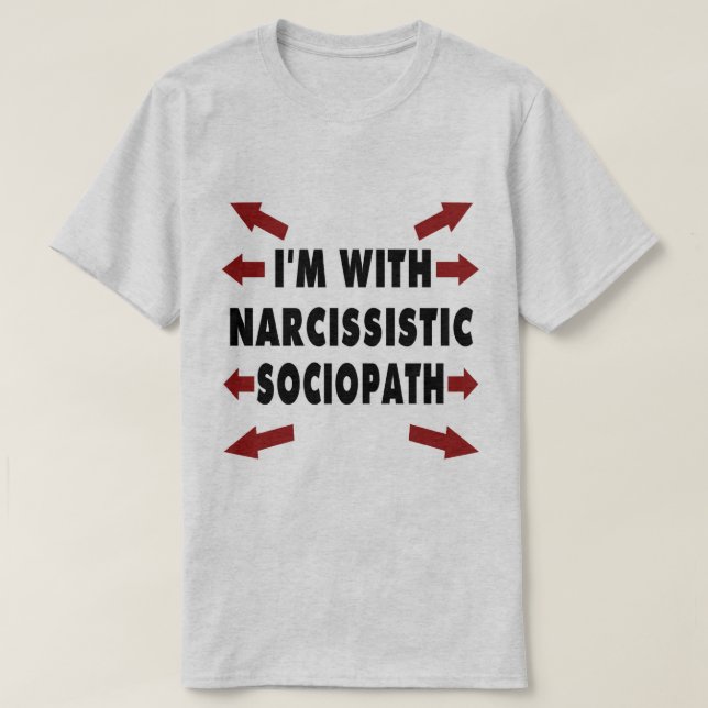T-shirt Je suis avec le Sociopath narcissique (Design devant)
