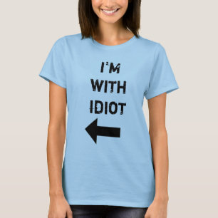 T-shirt je suis avec l'idiot