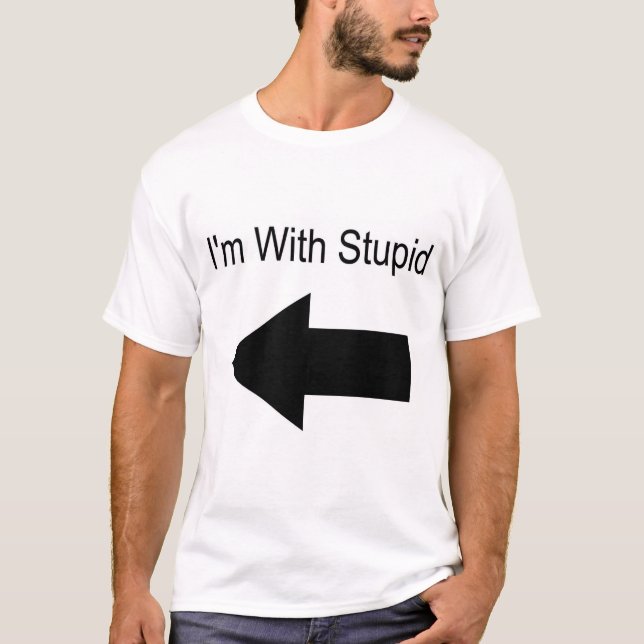 T-shirt Je suis avec stupide (sur votre droite) (Devant)