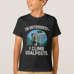 T-shirt Je suis aventurier Je grimpe aux poteaux de but Fa