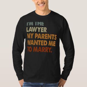 T-shirt Je suis avocat Mes parents veulent épouser des fem