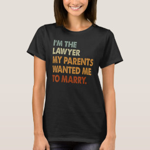 T-shirt Je suis avocat Mes parents veulent épouser des fem