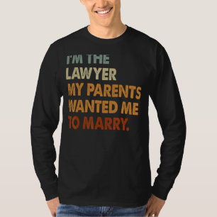 T-shirt Je suis avocat Mes parents veulent épouser des fem