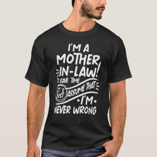 T-shirt Je suis belle-mère Gagnez du temps Supposons que j
