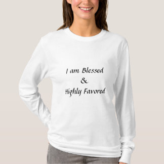 T-shirt Je suis béni et fortement favorisé