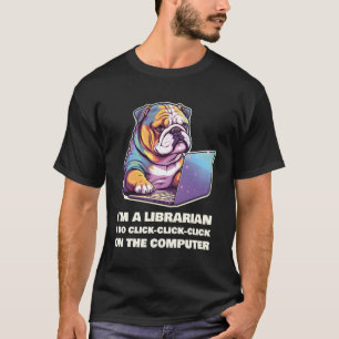 T-shirt Je Suis Bibliothécaire Je Clique-Cliquer Sur La Co