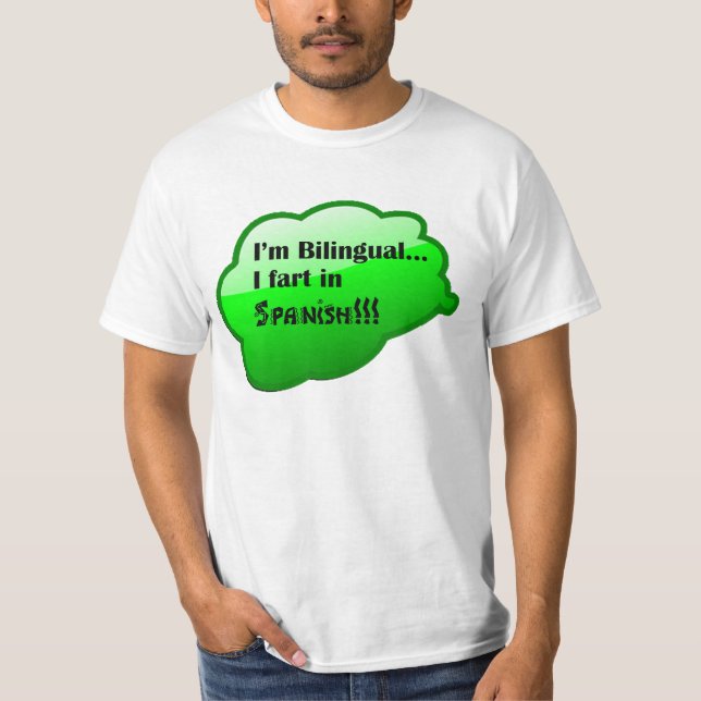 T-shirt "Je suis bilingue… je pète dans l'Espagnol ! ! !" (Devant)