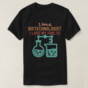 T-shirt Je suis Biotechnologue J'aime mes défauts
