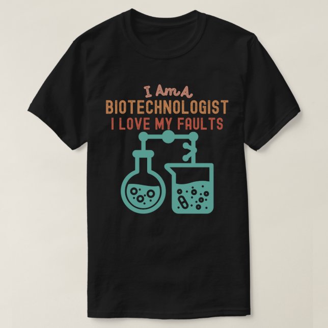 T-shirt Je suis Biotechnologue J'aime mes défauts (Design devant)