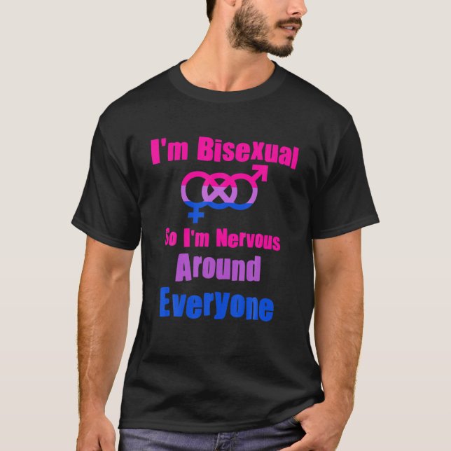 T-shirt Je suis bisexuel donc je suis nerveux autour de to (Devant)