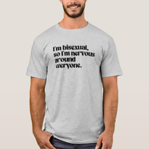 T-shirt Je suis bisexuel et nerveux avec tout le monde