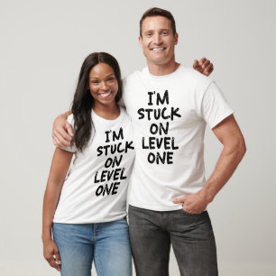 T-shirt Je suis bloqué au niveau un