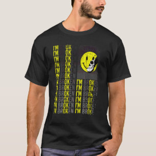 T-shirt Je suis brisé Maladie invisible Sourire confus Je