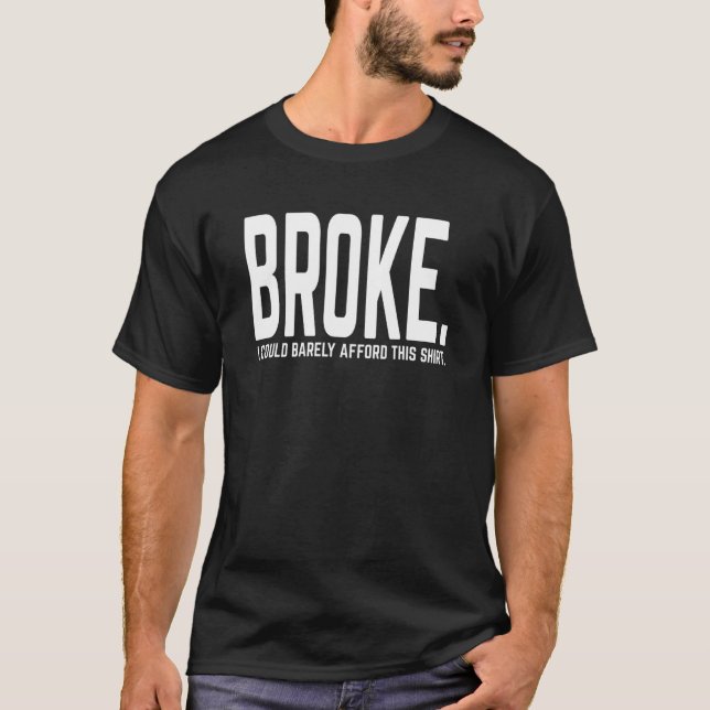T-shirt Je suis Broke Barely Afford (Devant)