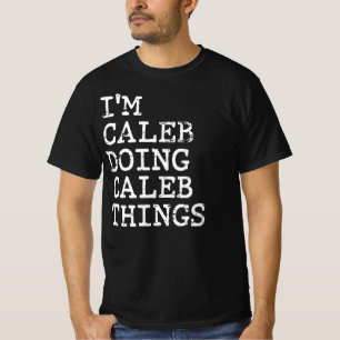 T-shirt Je suis Caleb en train de faire des choses à Caleb