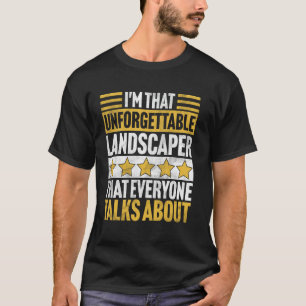 T-shirt Je suis ce paysagiste inoubliable que tout le mond