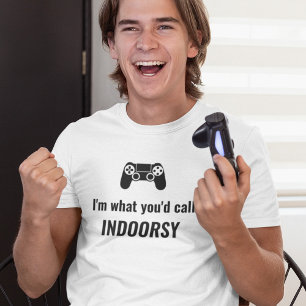 T-shirt Je suis ce que vous appelleriez Gamer Indoorsy Per