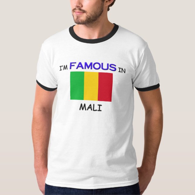 T-shirt Je suis célèbre au MALI (Devant)